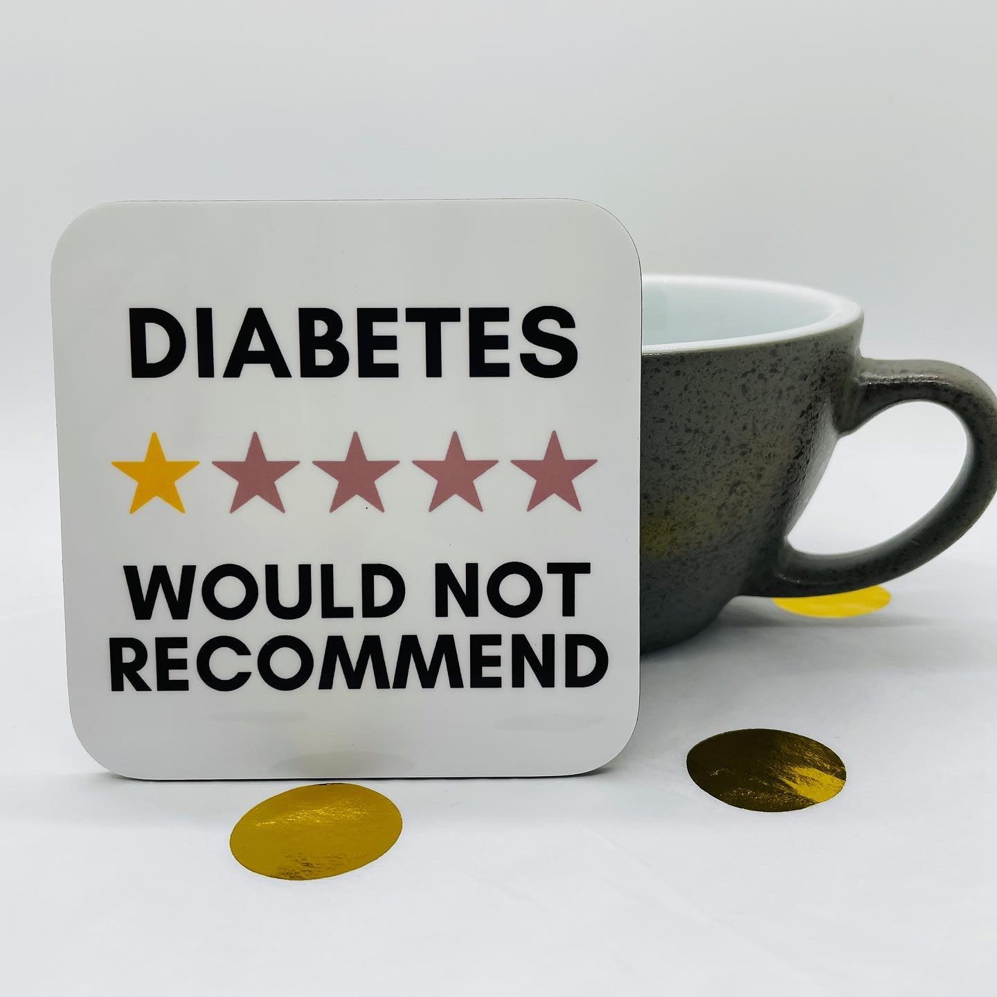 Diabetes * Would Not Recommend Coaster