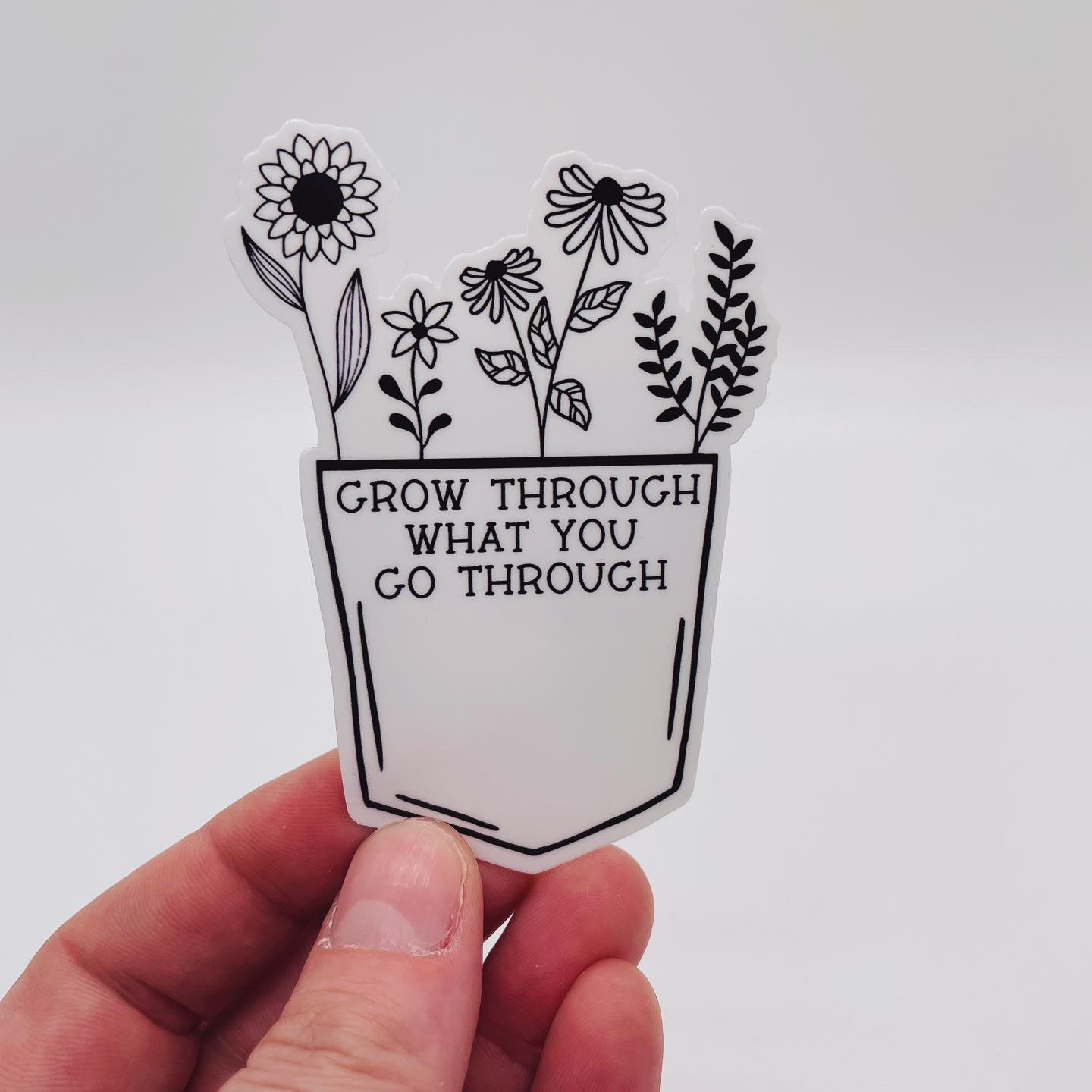 Grow Through What You Go Through Sticker