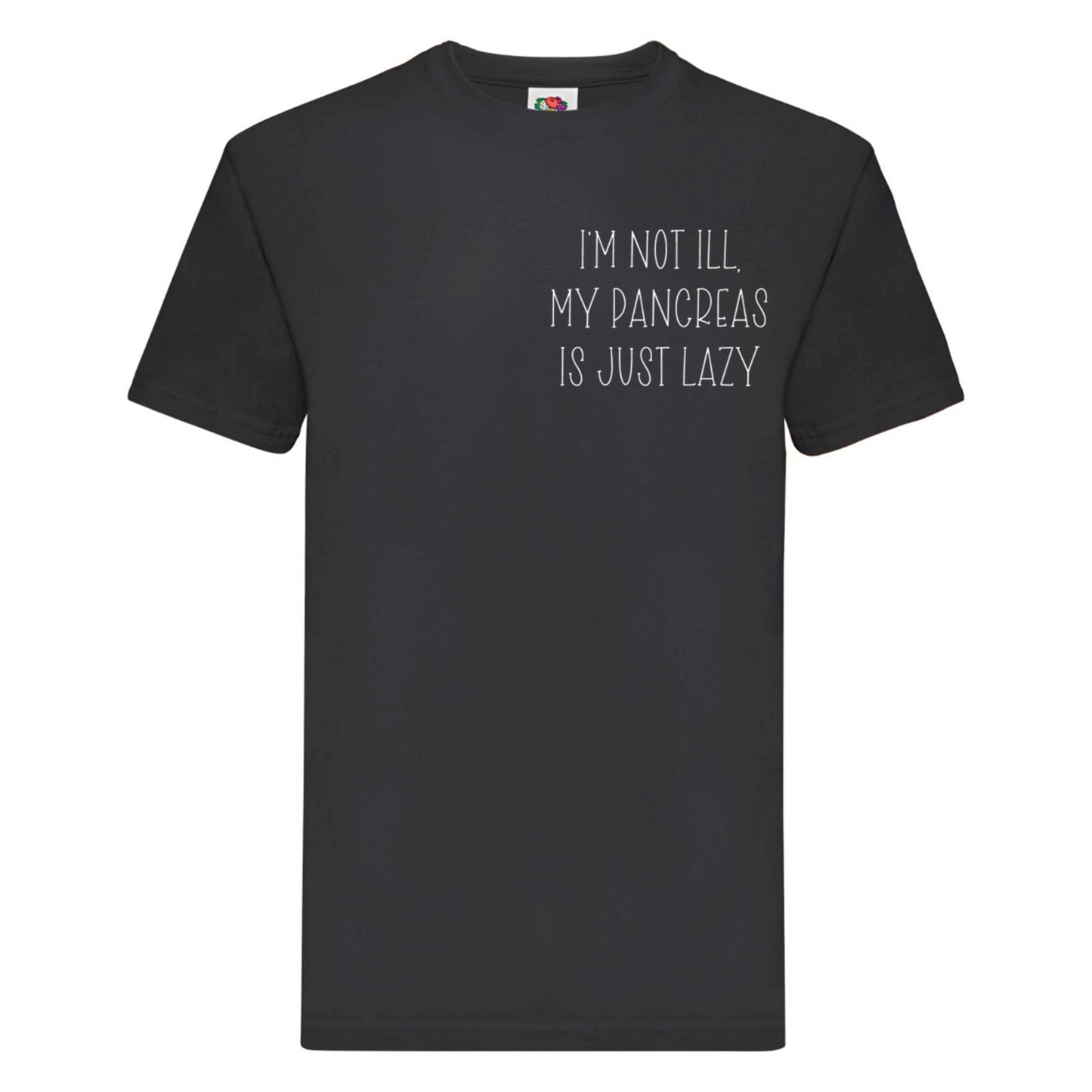 I'm Not Ill, My Pancreas Is Just Lazy Kids T Shirt
