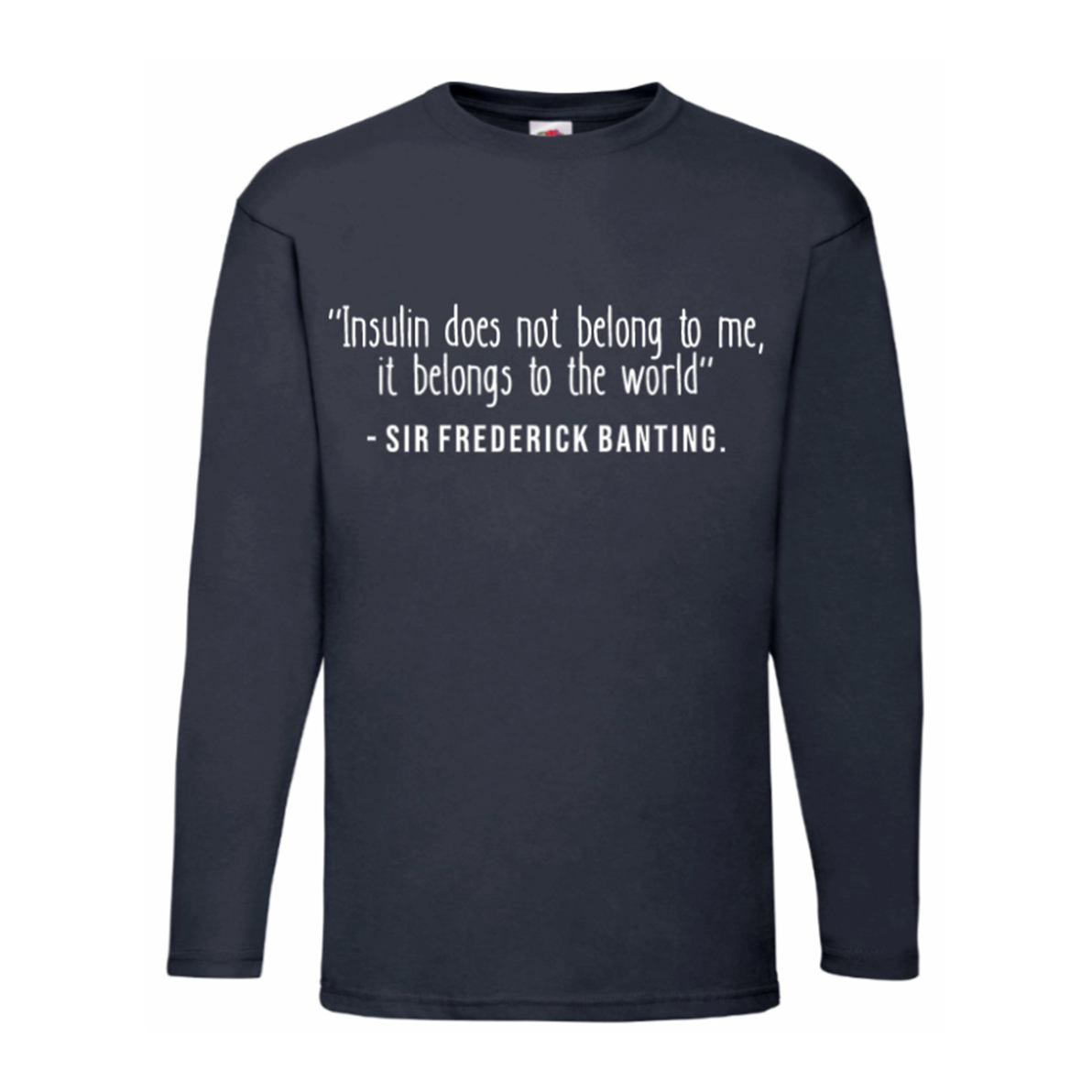 Insulin Does Not Belong To Me, It Belongs To The World Long Sleeve T Shirt