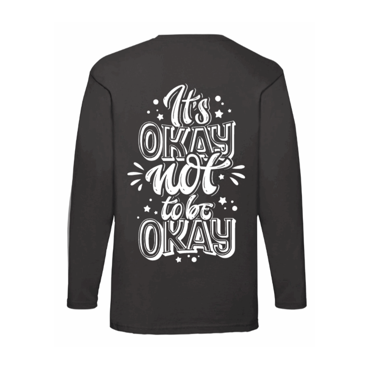 It's Okay Not To Be Okay Long Sleeve T Shirt