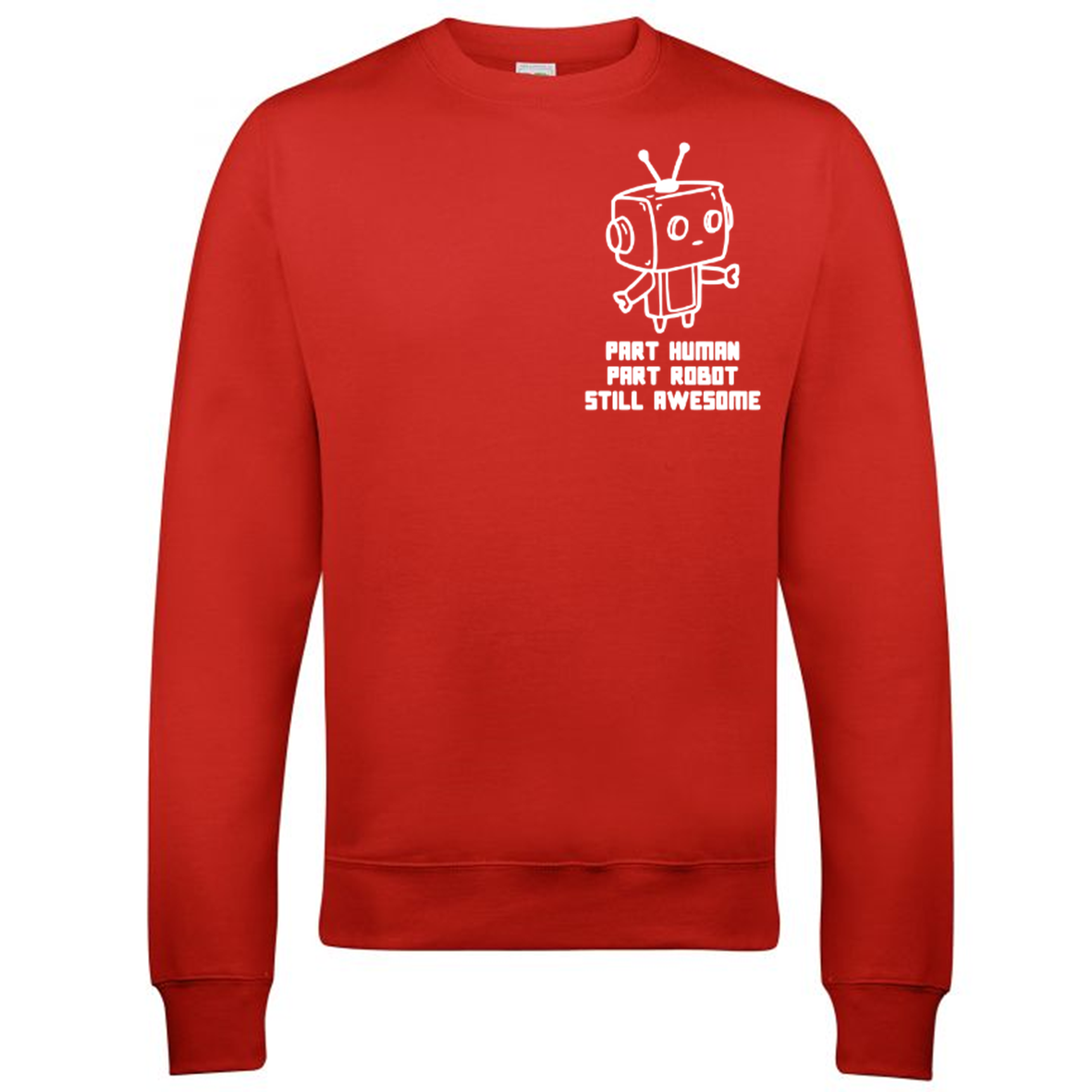 Part Human Part Robot Still Awesome Sweatshirt