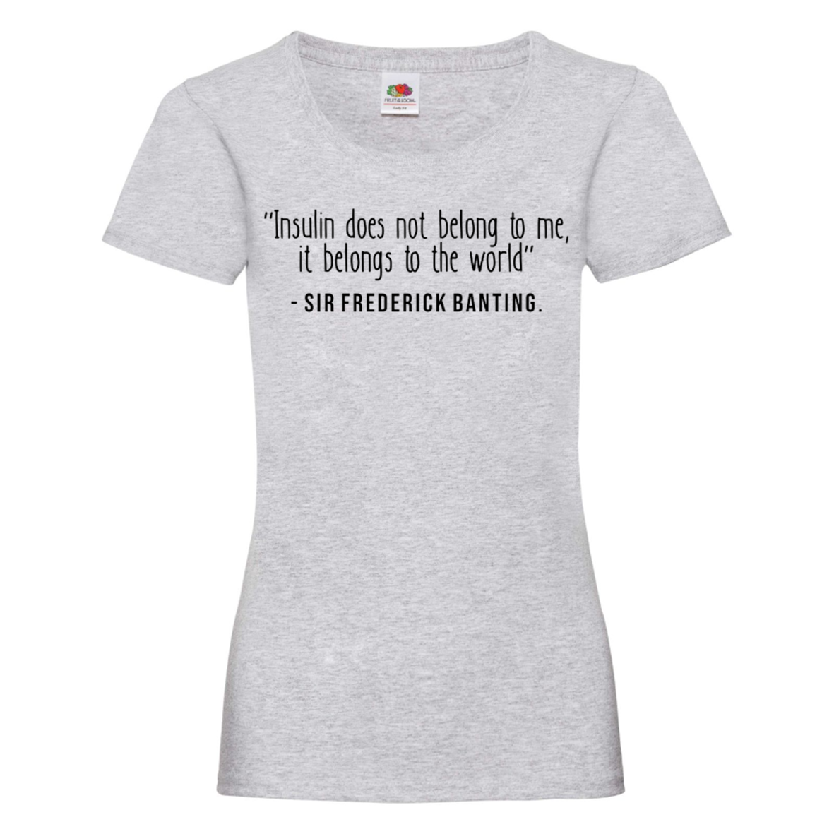 Insulin Does Not Belong To Me, It Belongs To The World Women's T Shirt