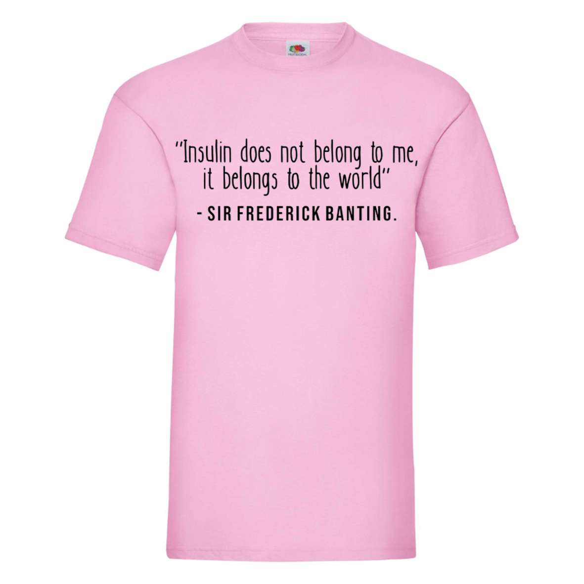 Insulin Does Not Belong To Me, It Belongs To The World T Shirt