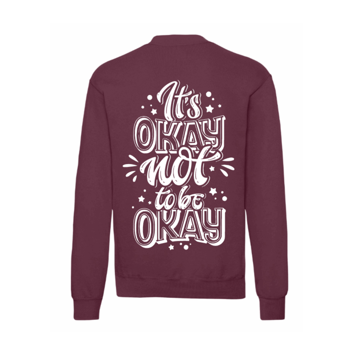 It's Okay Not To Be Okay Sweatshirt