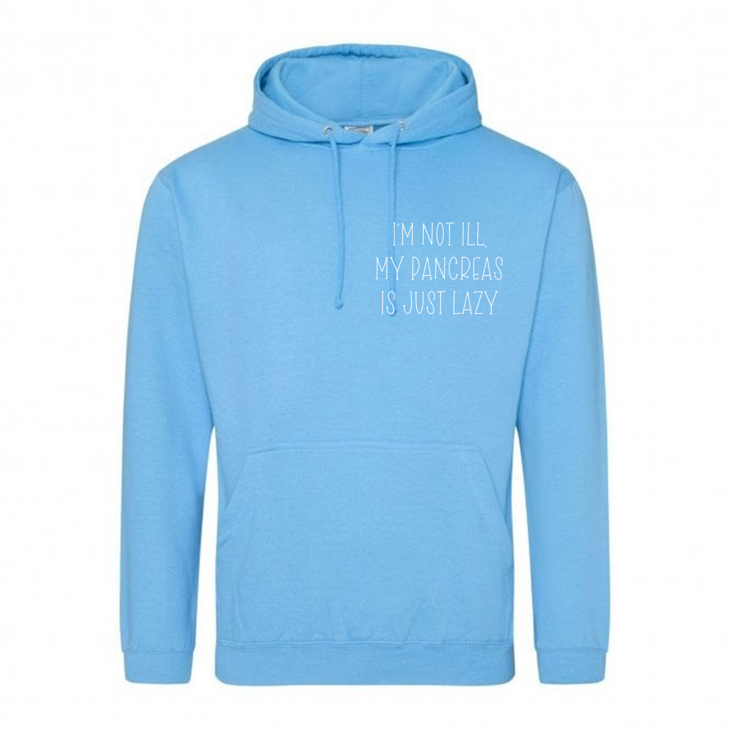 I'm Not Ill, My Pancreas Is Just Lazy Kids Hoodie