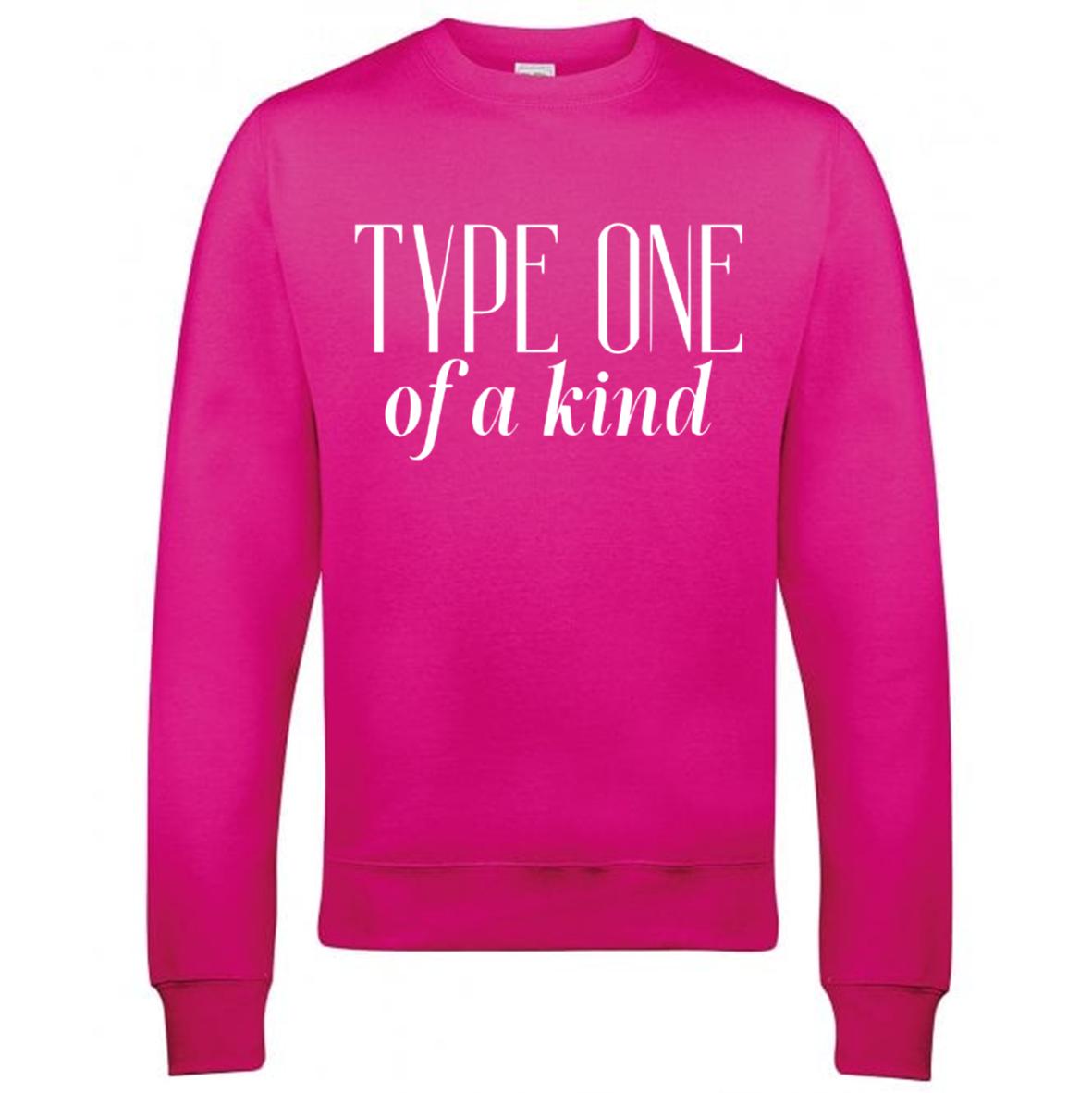 Type One Of A Kind Sweatshirt