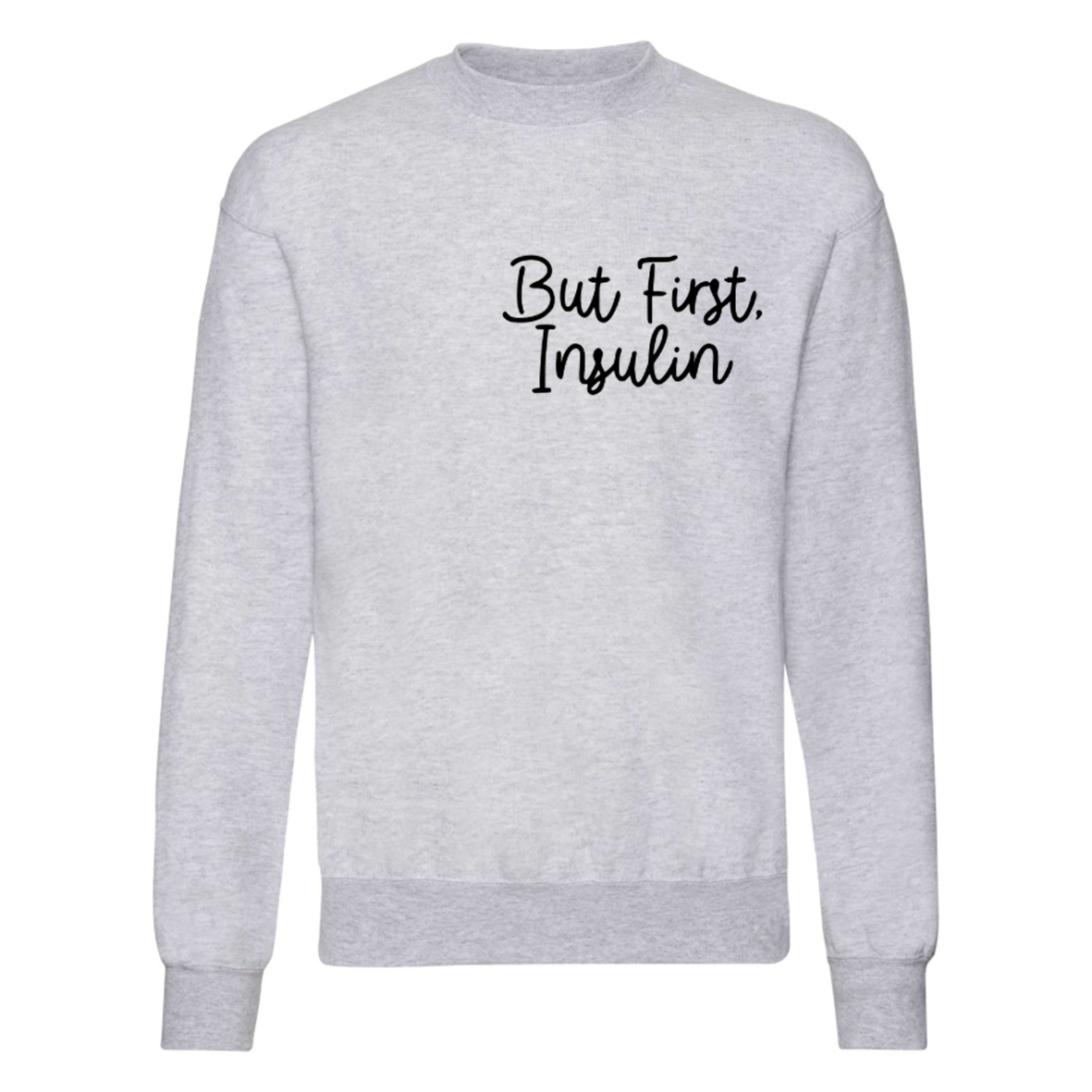 But First Sweatshirt