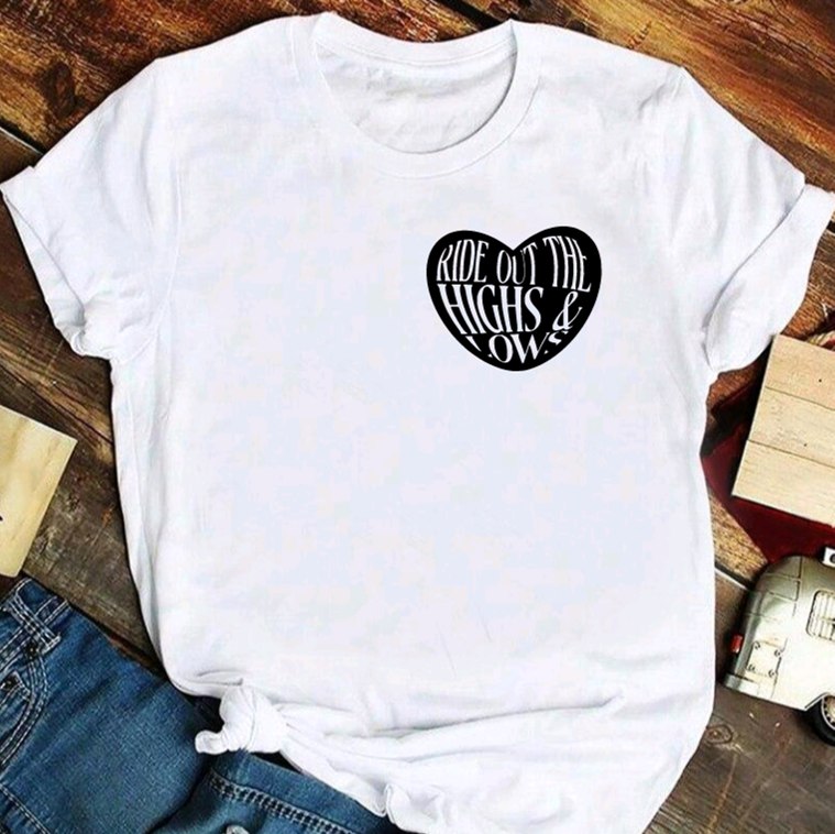 Ride Out The Highs And Lows T Shirt
