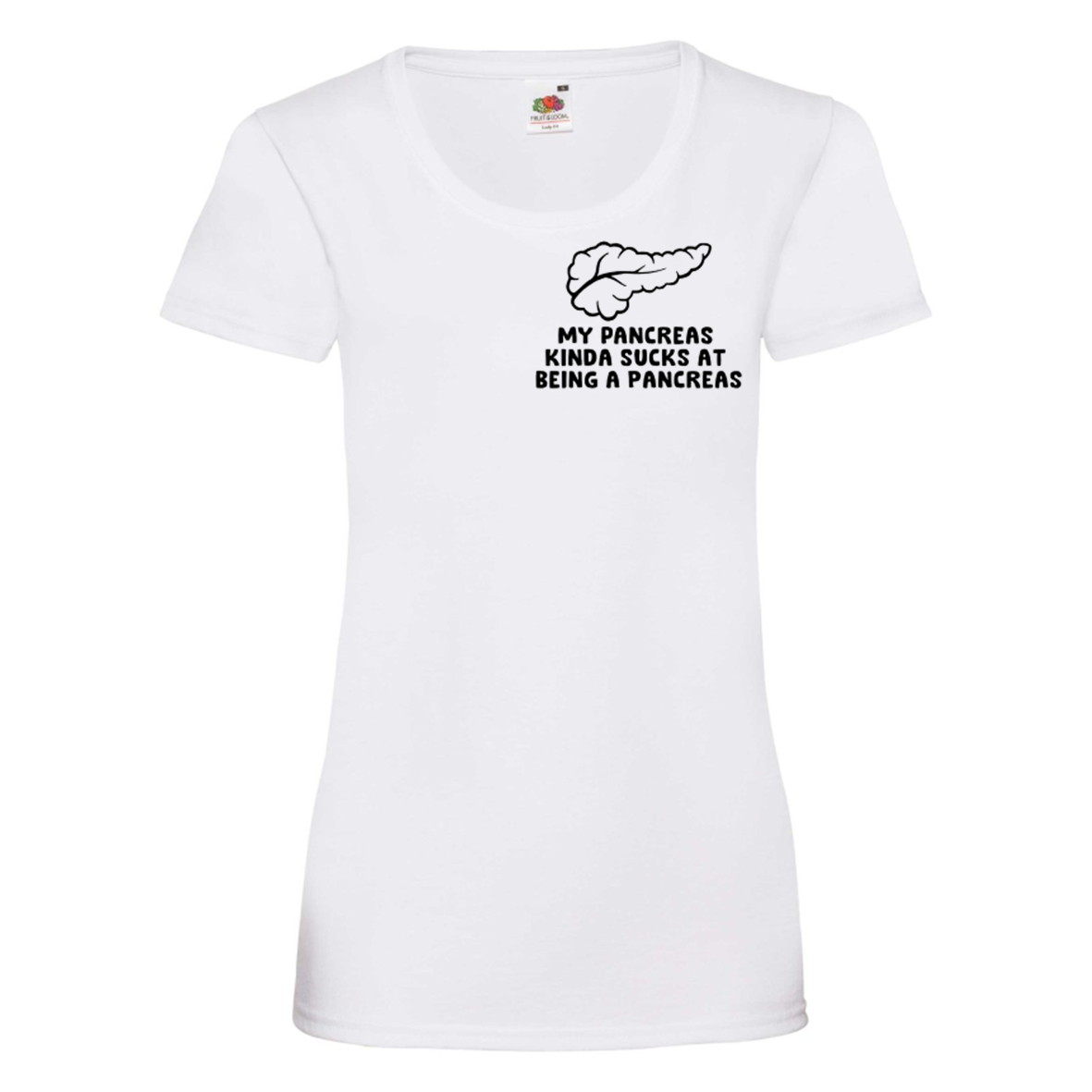 My Pancreas Kinda Sucks At Being A Pancreas Women's T Shirt