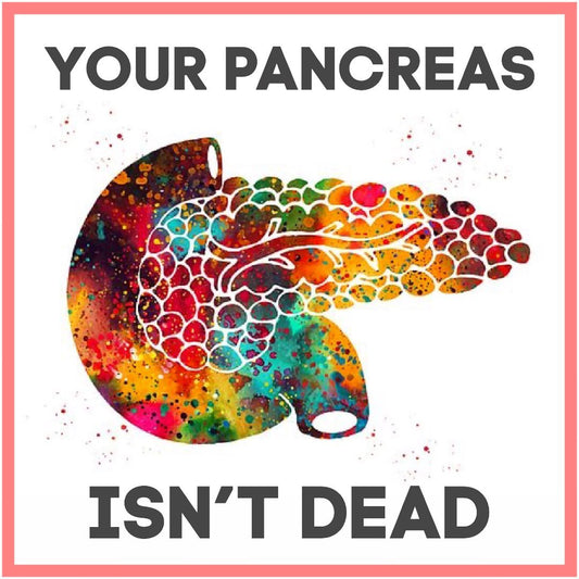 Your Pancreas Isn't Dead!