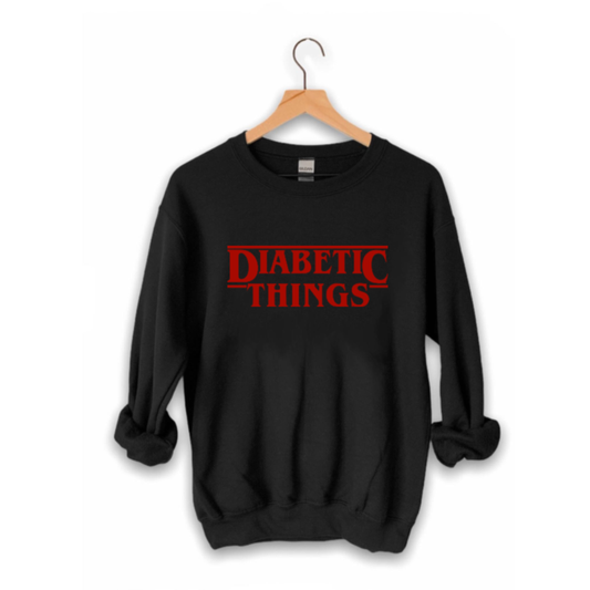 Diabetic Things Sweatshirt