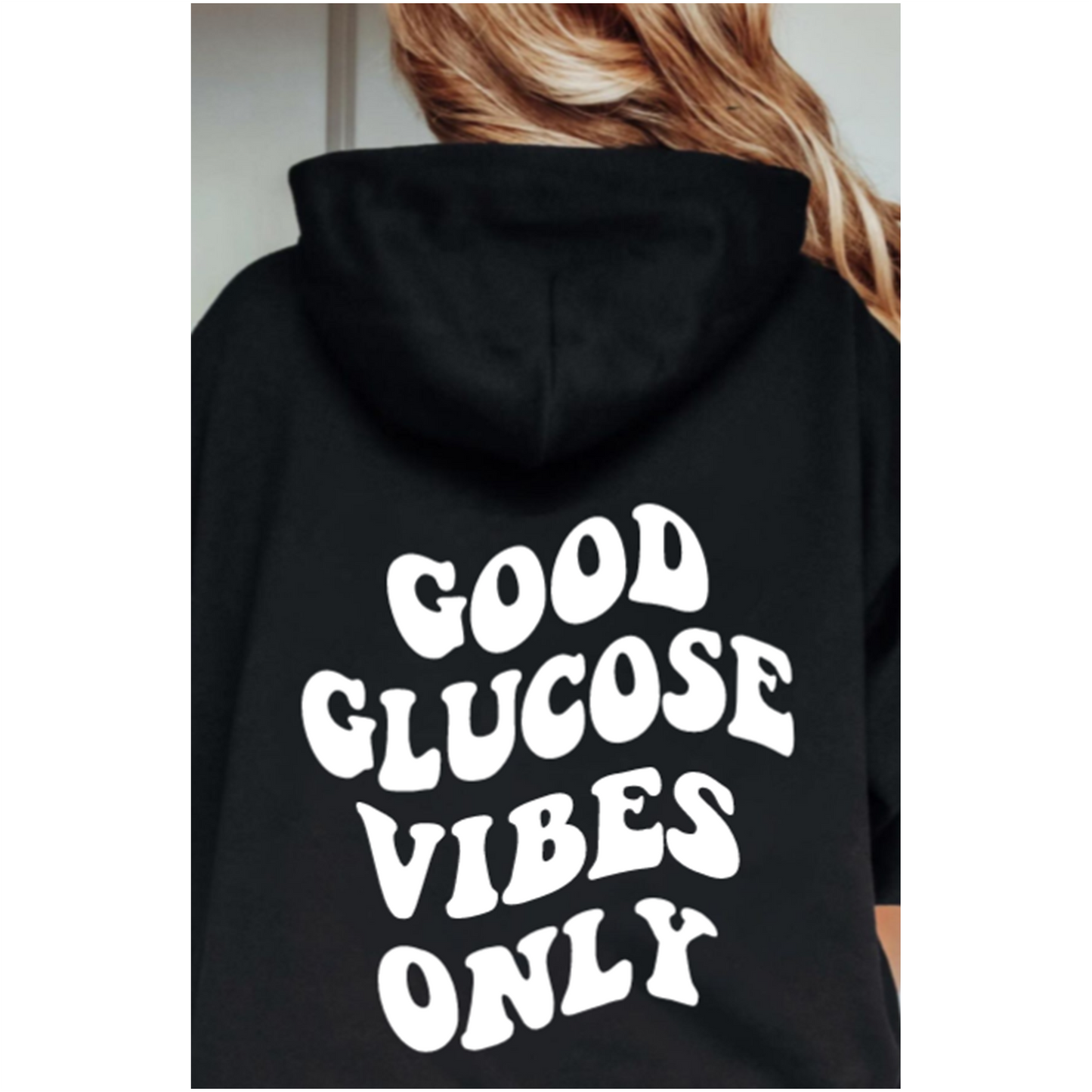 Good Glucose Vibes Only Hoodie