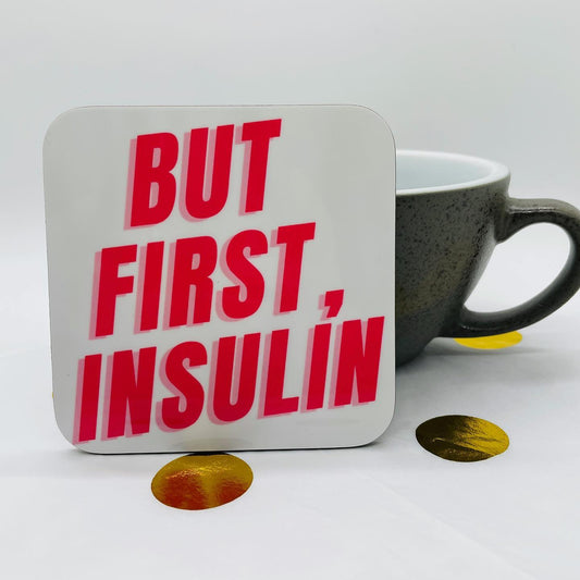 But First, Insulin Coaster