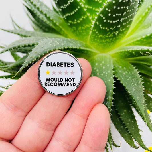 Diabetes * Would Not Recommend Pin Badge