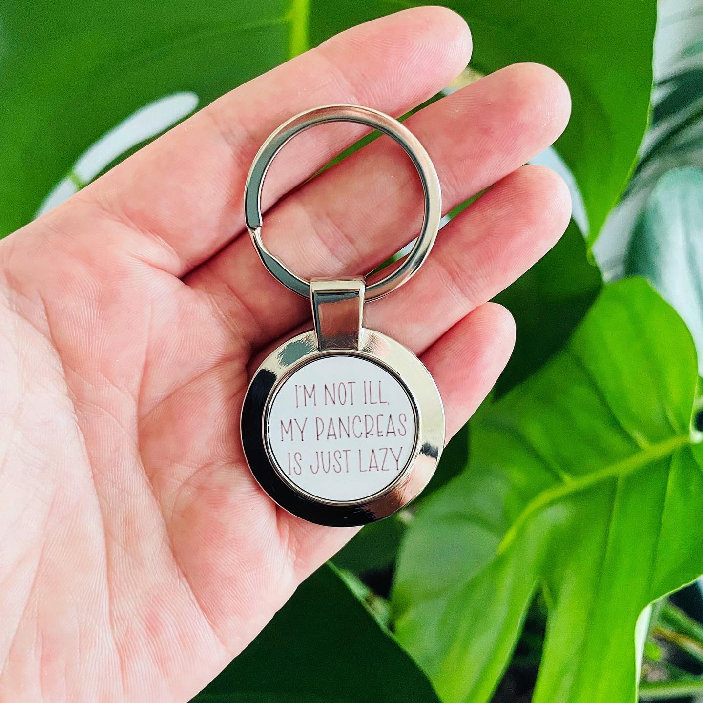I'm Not Ill, My Pancreas Is Just Lazy Keyring
