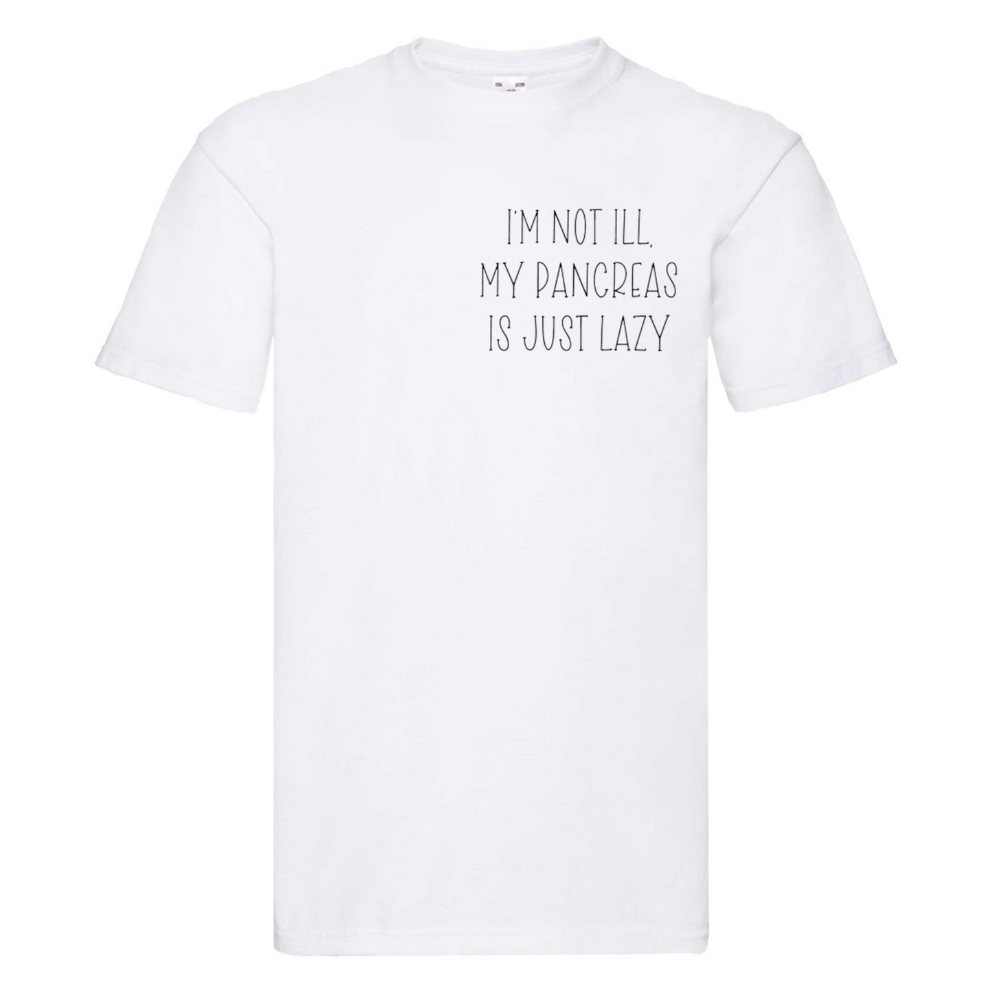 I'm Not Ill, My Pancreas Is Just Lazy Kids T Shirt