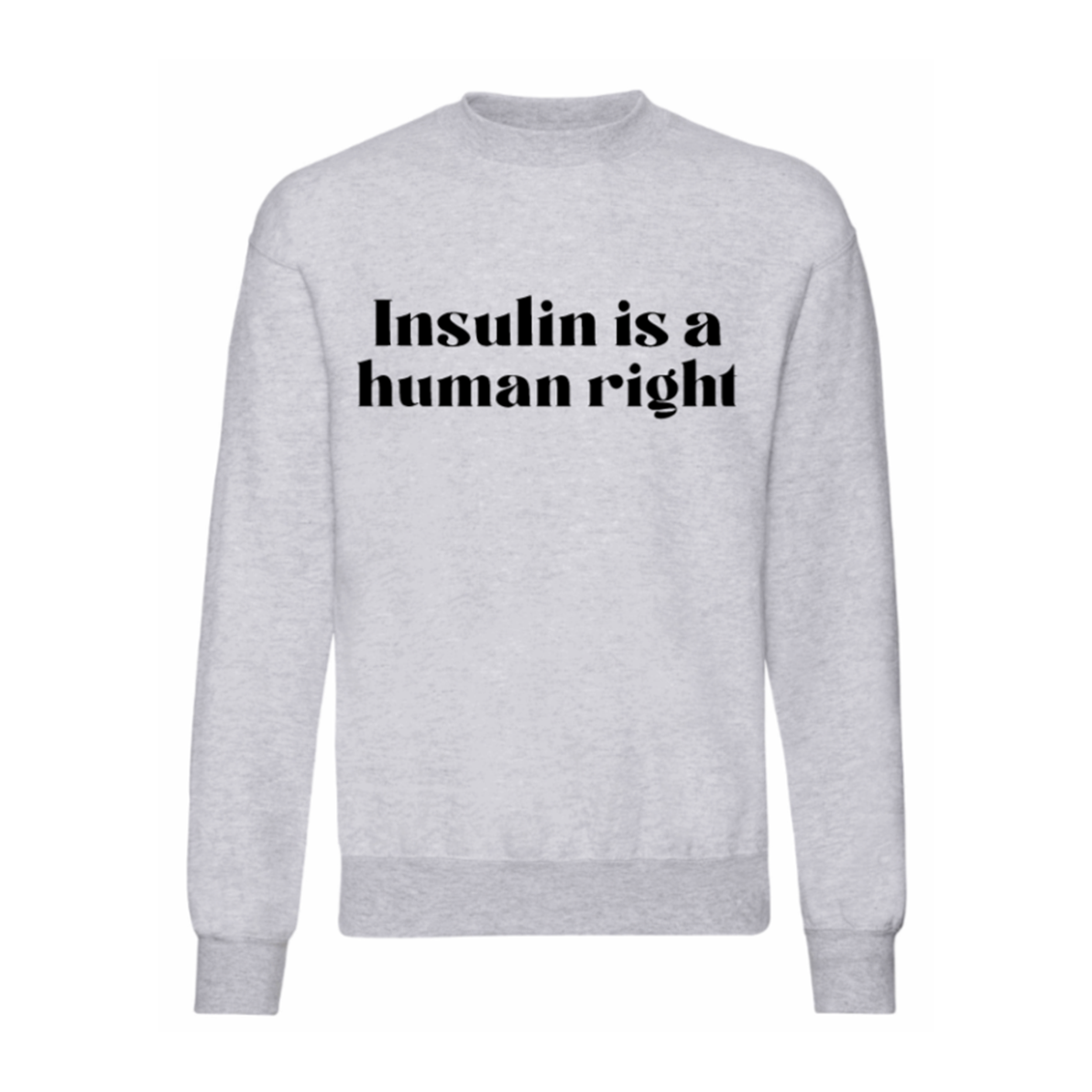 Insulin Is A Human Right Sweatshirt