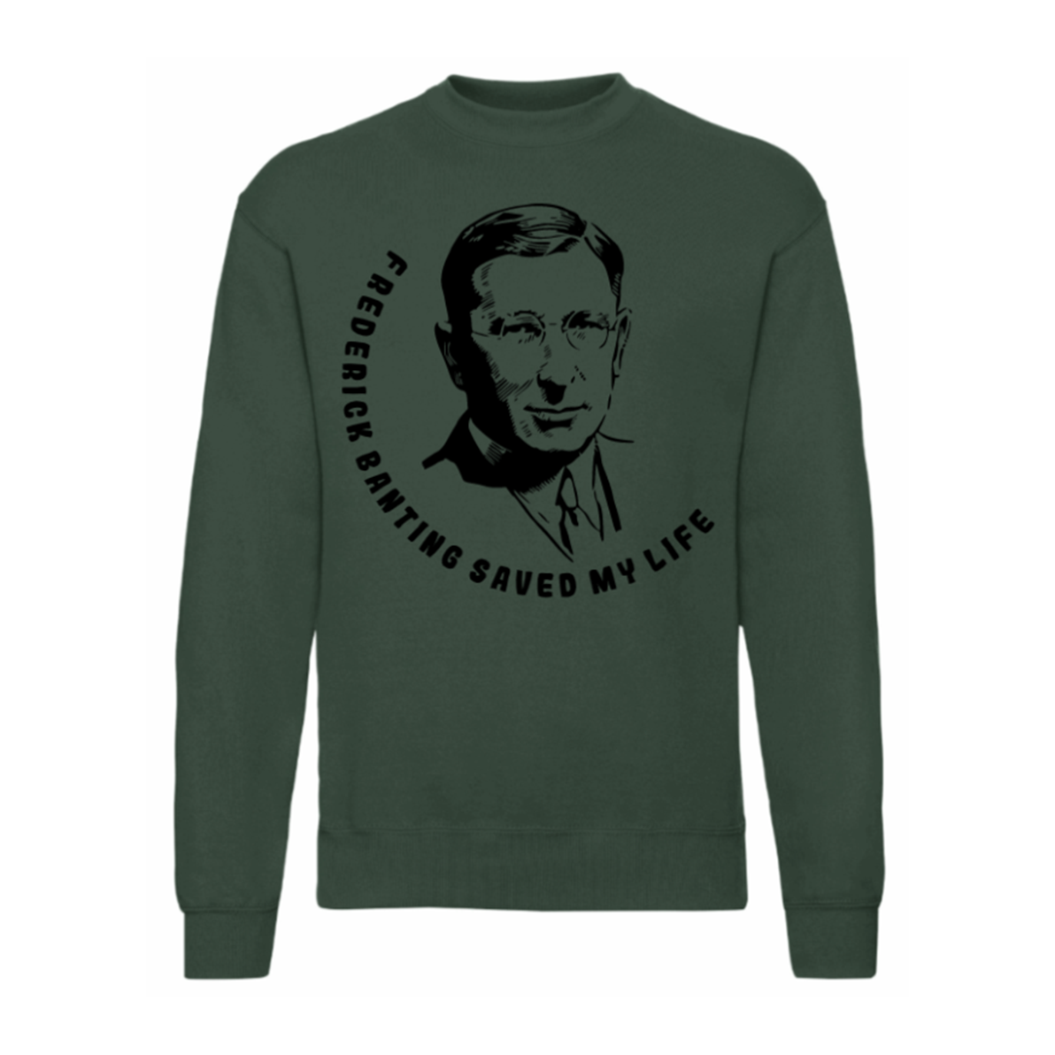 Frederick Banting Saved My Life Sweatshirt