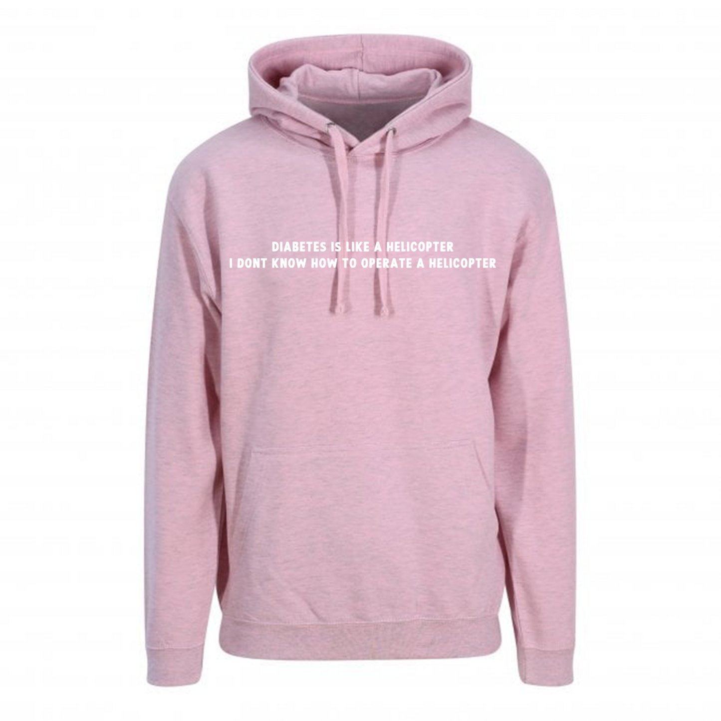 Diabetes Is Like A Helicopter, I Dont Know How To Operate A Helicopter Pastel Hoodie