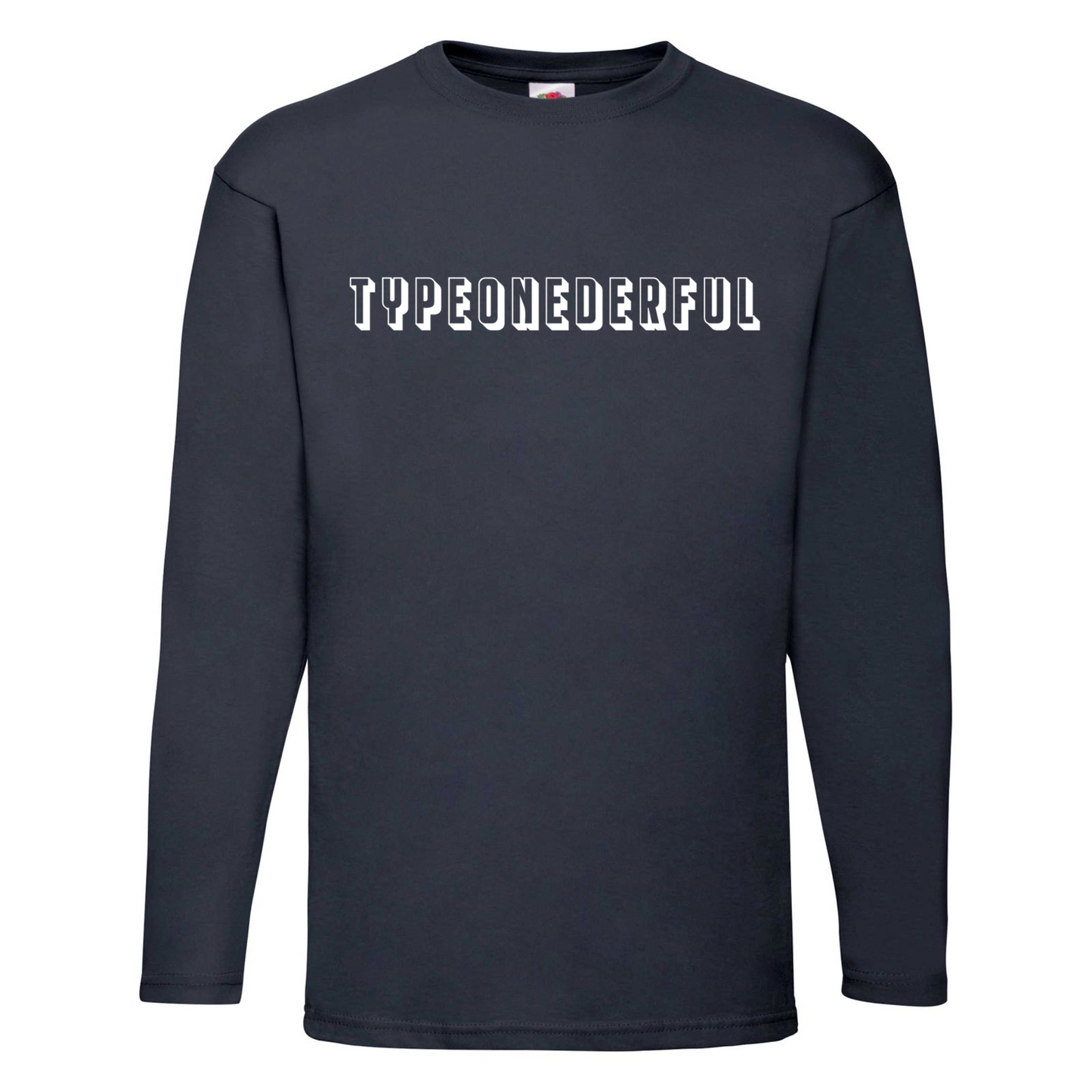 Typeonederful Long Sleeve T Shirt