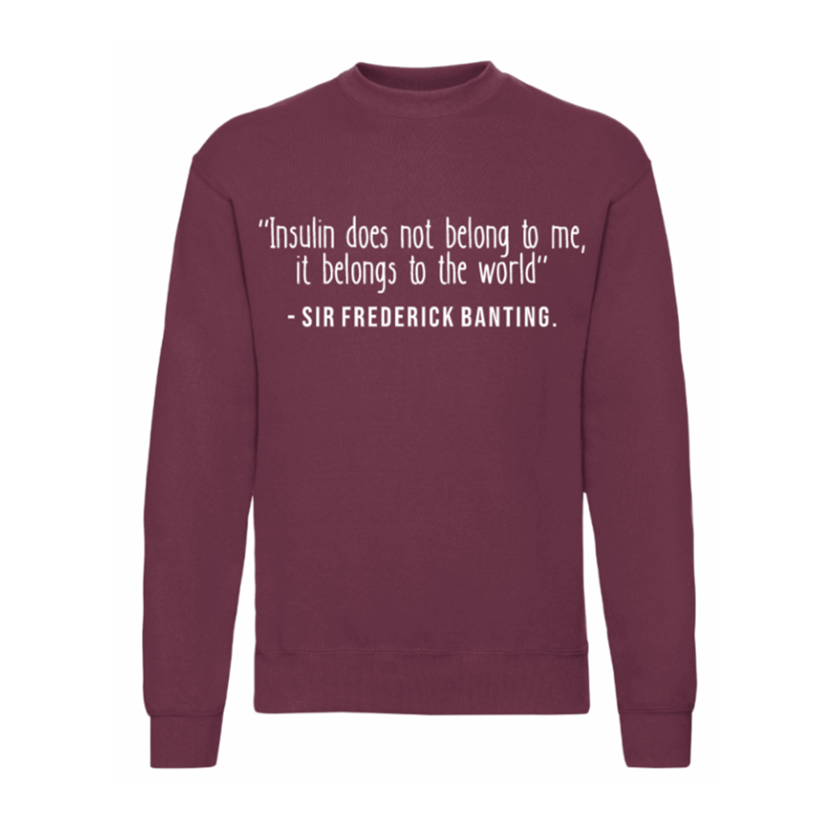 Insulin Does Not Belong To Me, It Belongs To The World Sweatshirt