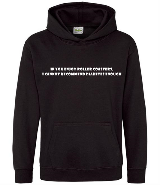 If You Enjoy Roller Coasters, I Cannot Recommend Diabetes Enough Kids Hoodie