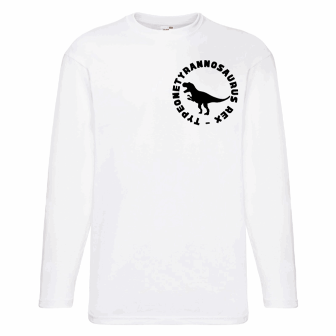 Typeonetyrannosaurus Rex Long Sleeve T Shirt