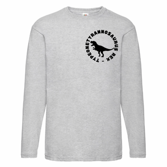 Typeonetyrannosaurus Rex Long Sleeve T Shirt