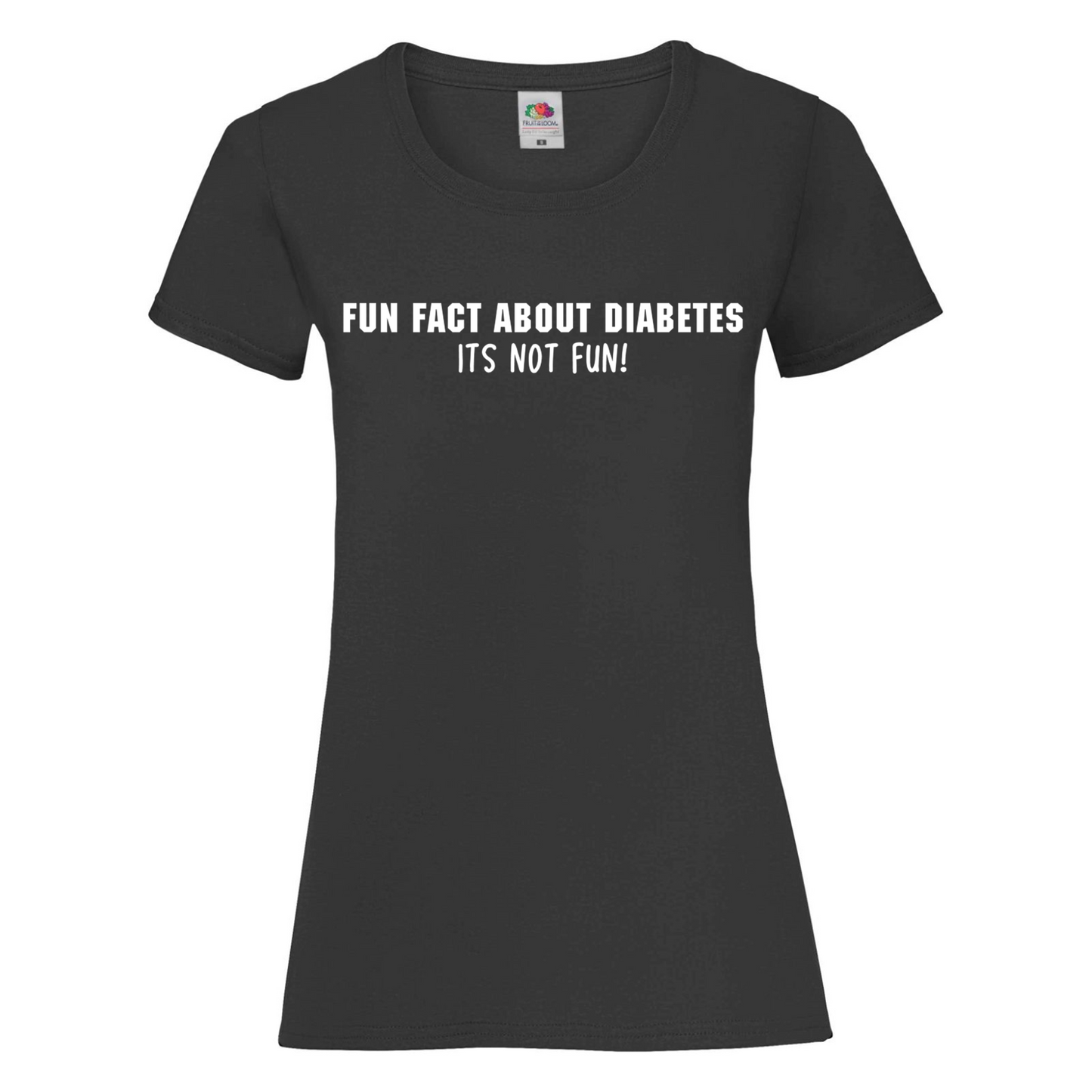 Fun Fact About Diabetes, Its Not Fun Women's T Shirt
