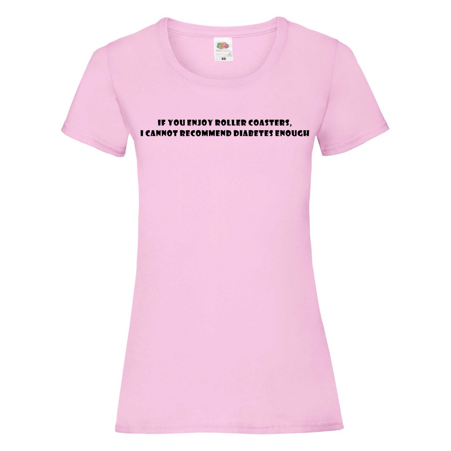 If You Enjoy Roller Coasters, I Cannot Recommend Diabetes Enough Women's T Shirt