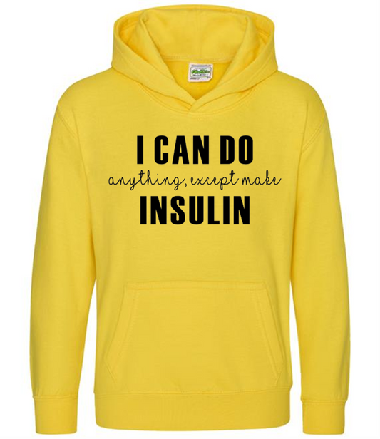 I Can Do Anything, Except Make Insulin Kids Hoodie