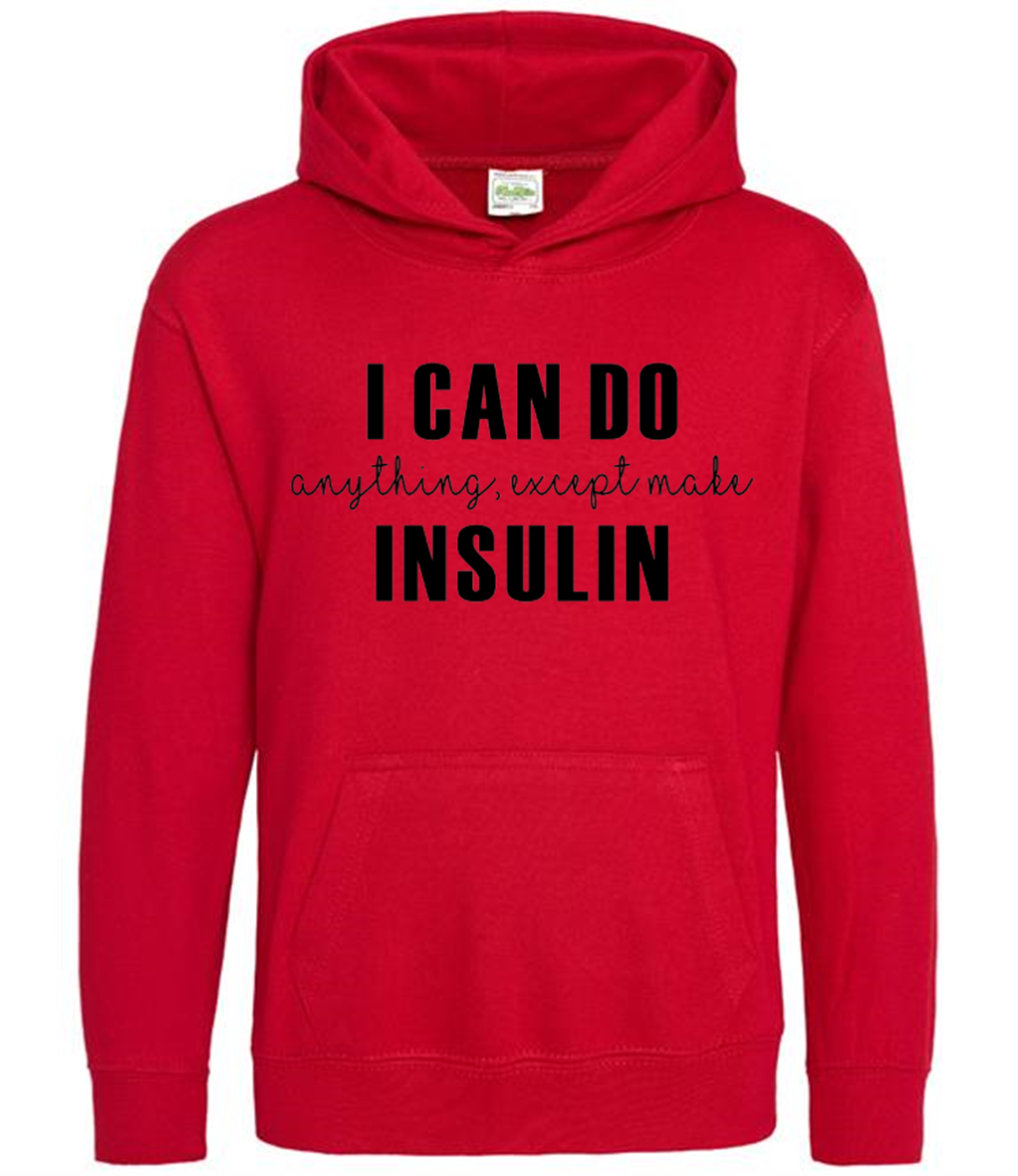 I Can Do Anything, Except Make Insulin Kids Hoodie