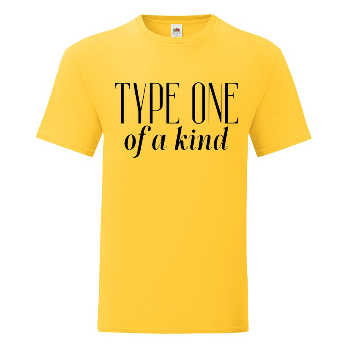 Type One Of A Kind T Shirt