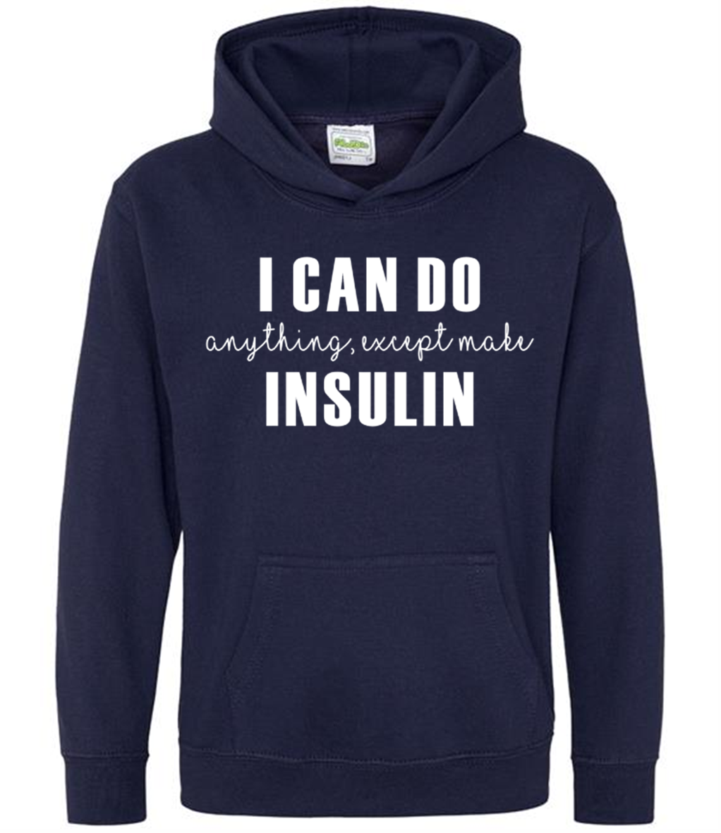 I Can Do Anything, Except Make Insulin Kids Hoodie