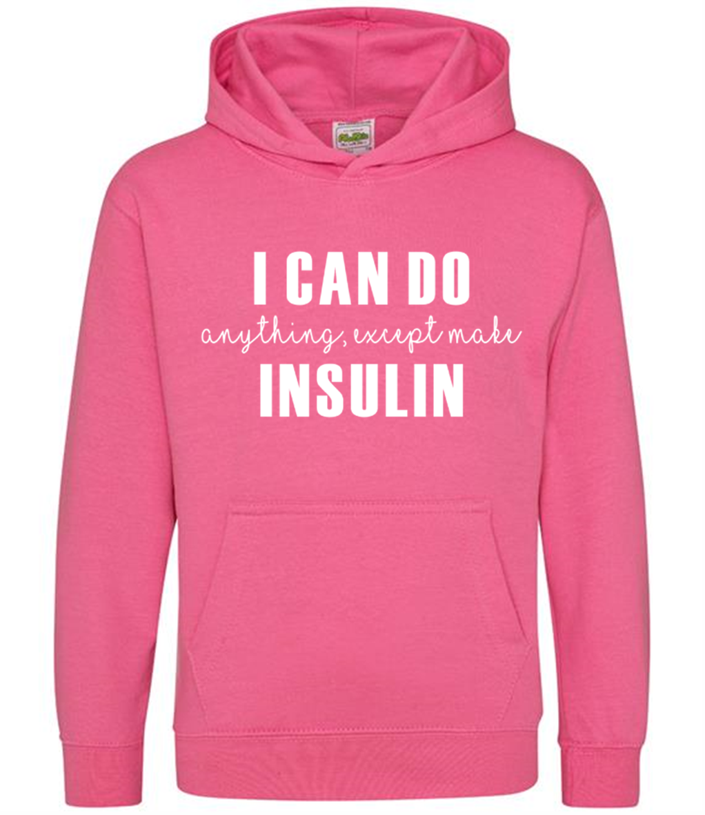 I Can Do Anything, Except Make Insulin Kids Hoodie