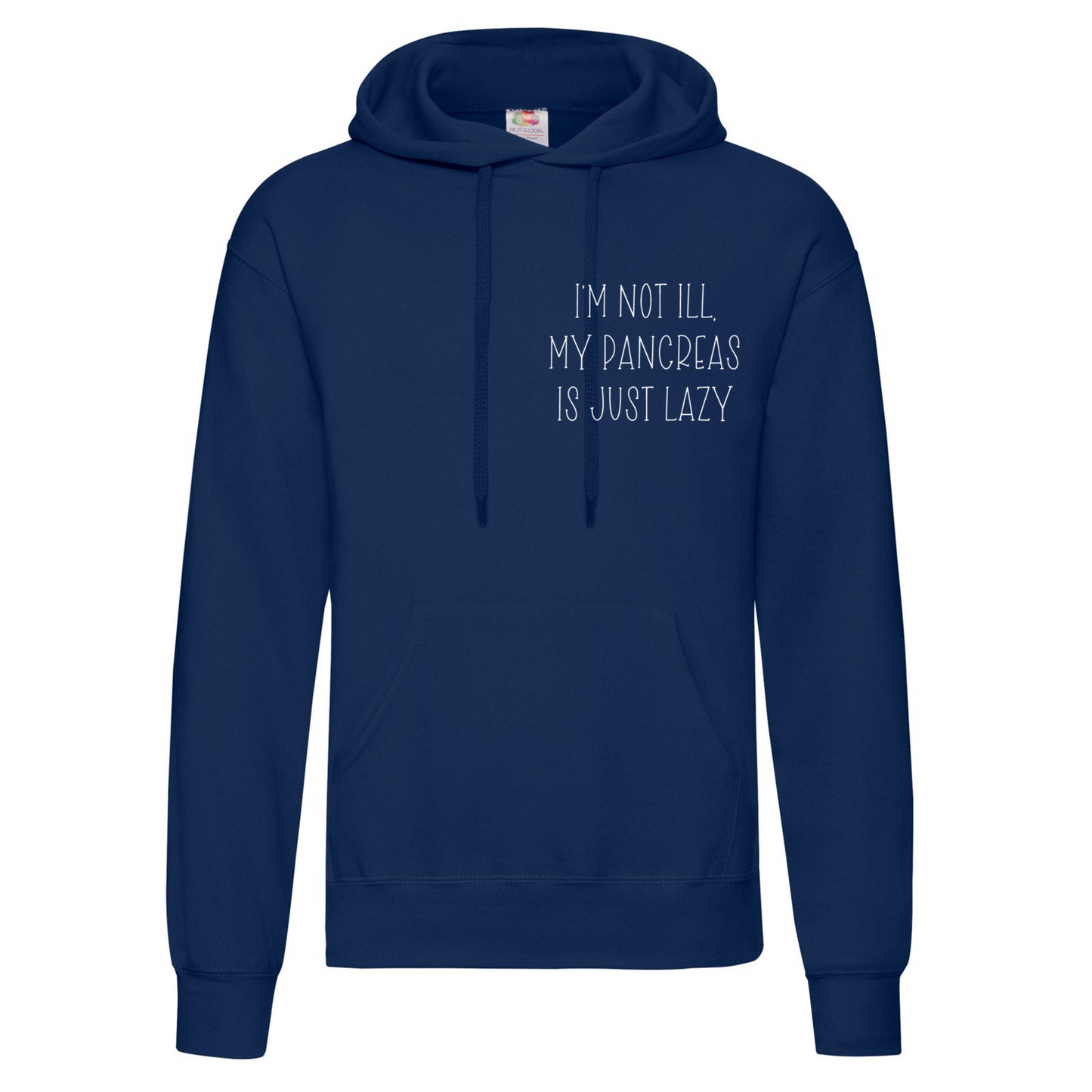 I'm Not Ill, My Pancreas Is Just Lazy Kids Hoodie