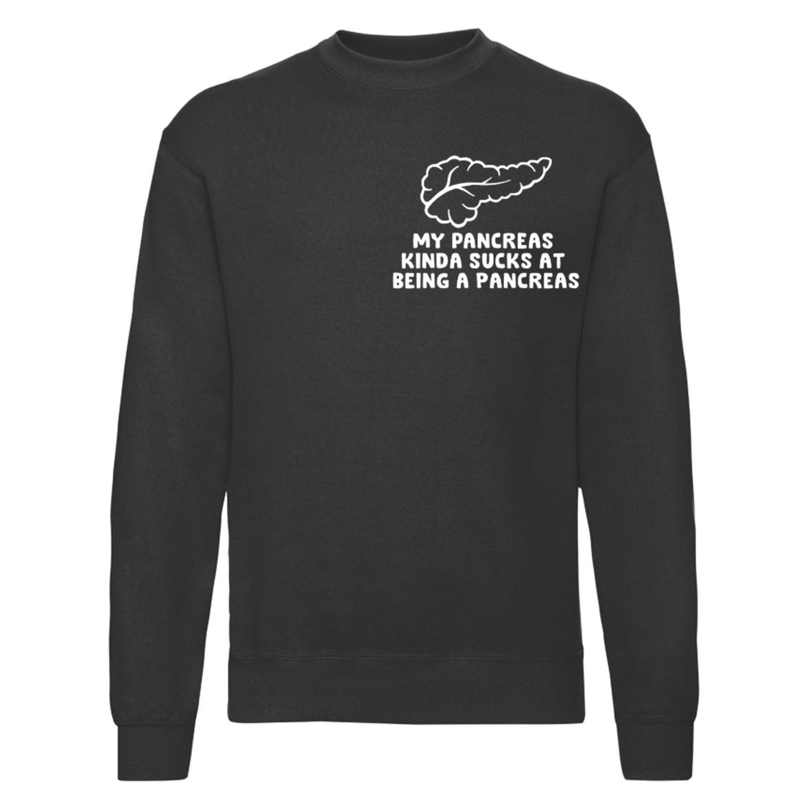 My Pancreas Kinda Sucks At Being A Pancreas Sweatshirt