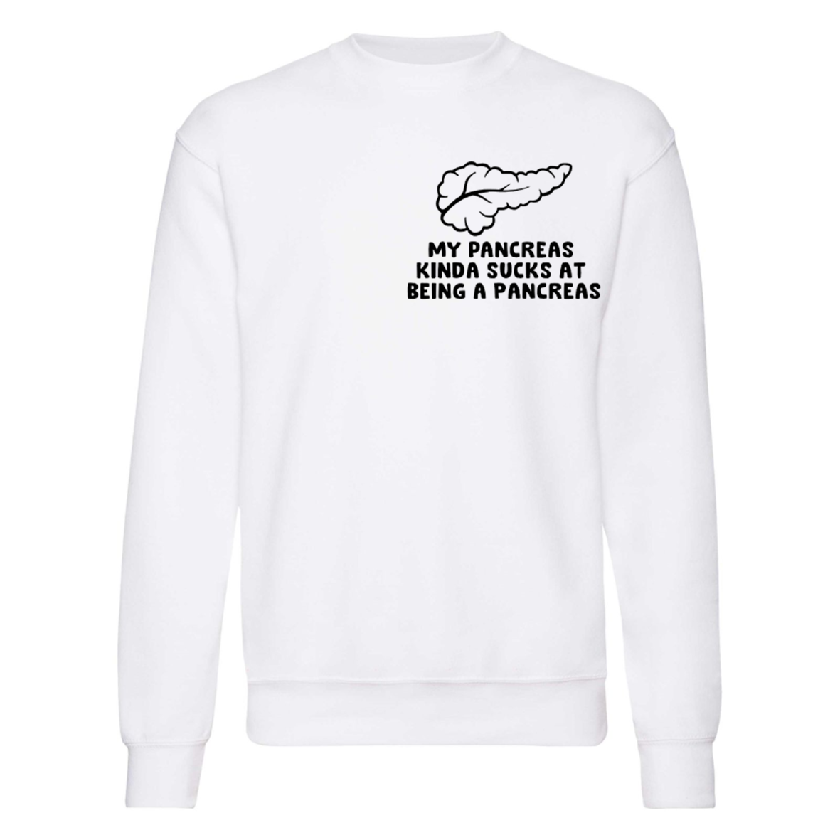 My Pancreas Kinda Sucks At Being A Pancreas Sweatshirt