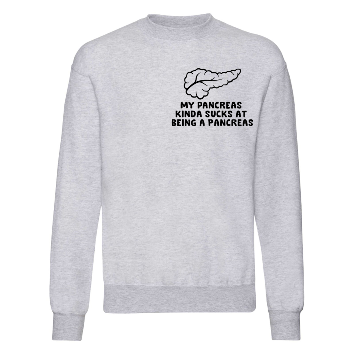 My Pancreas Kinda Sucks At Being A Pancreas Sweatshirt