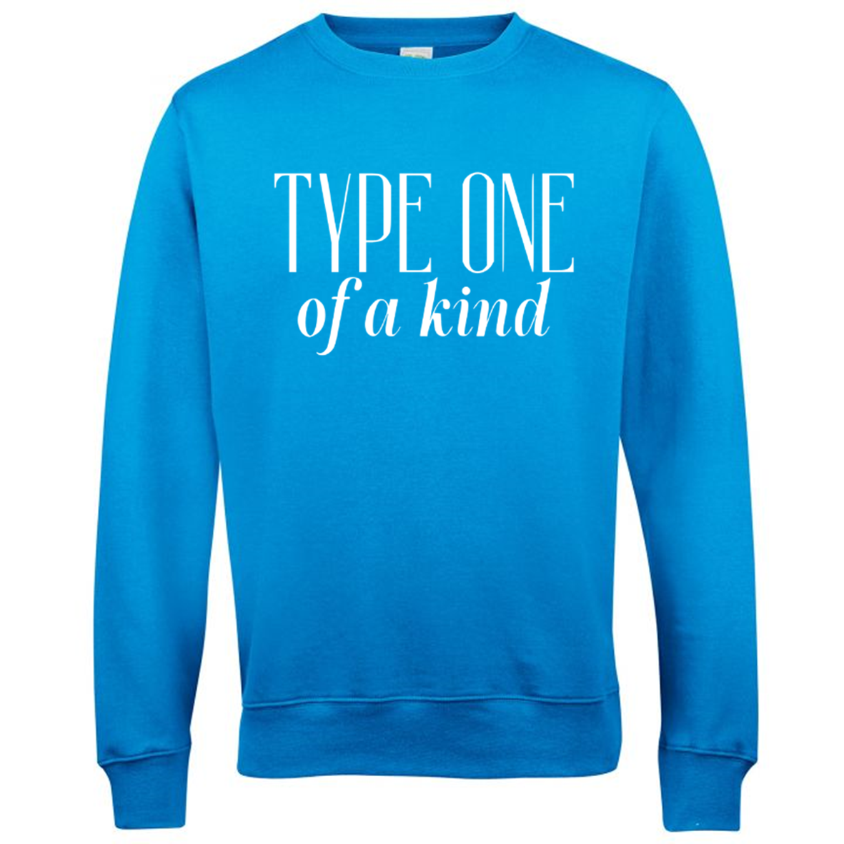 Type One Of A Kind Sweatshirt