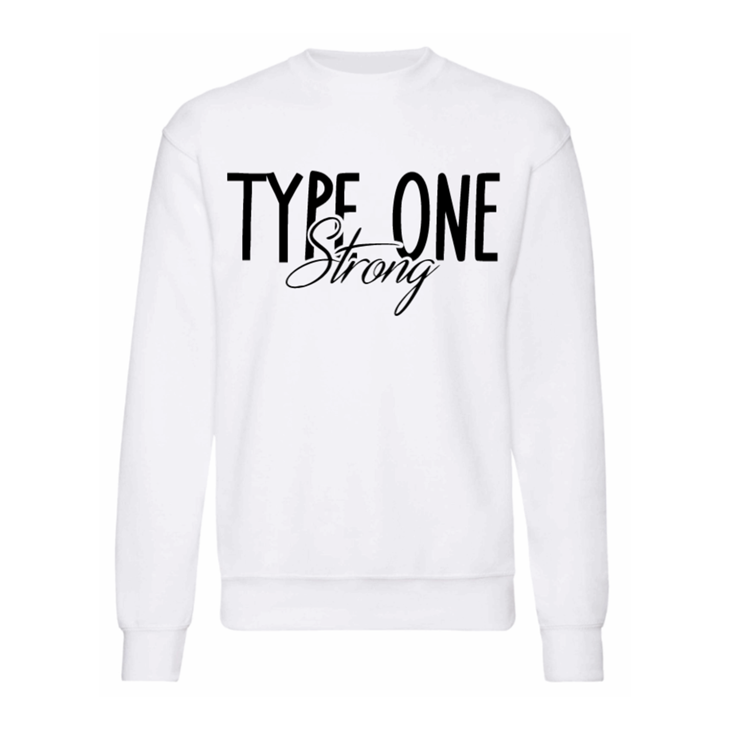 Type One Strong Sweatshirt