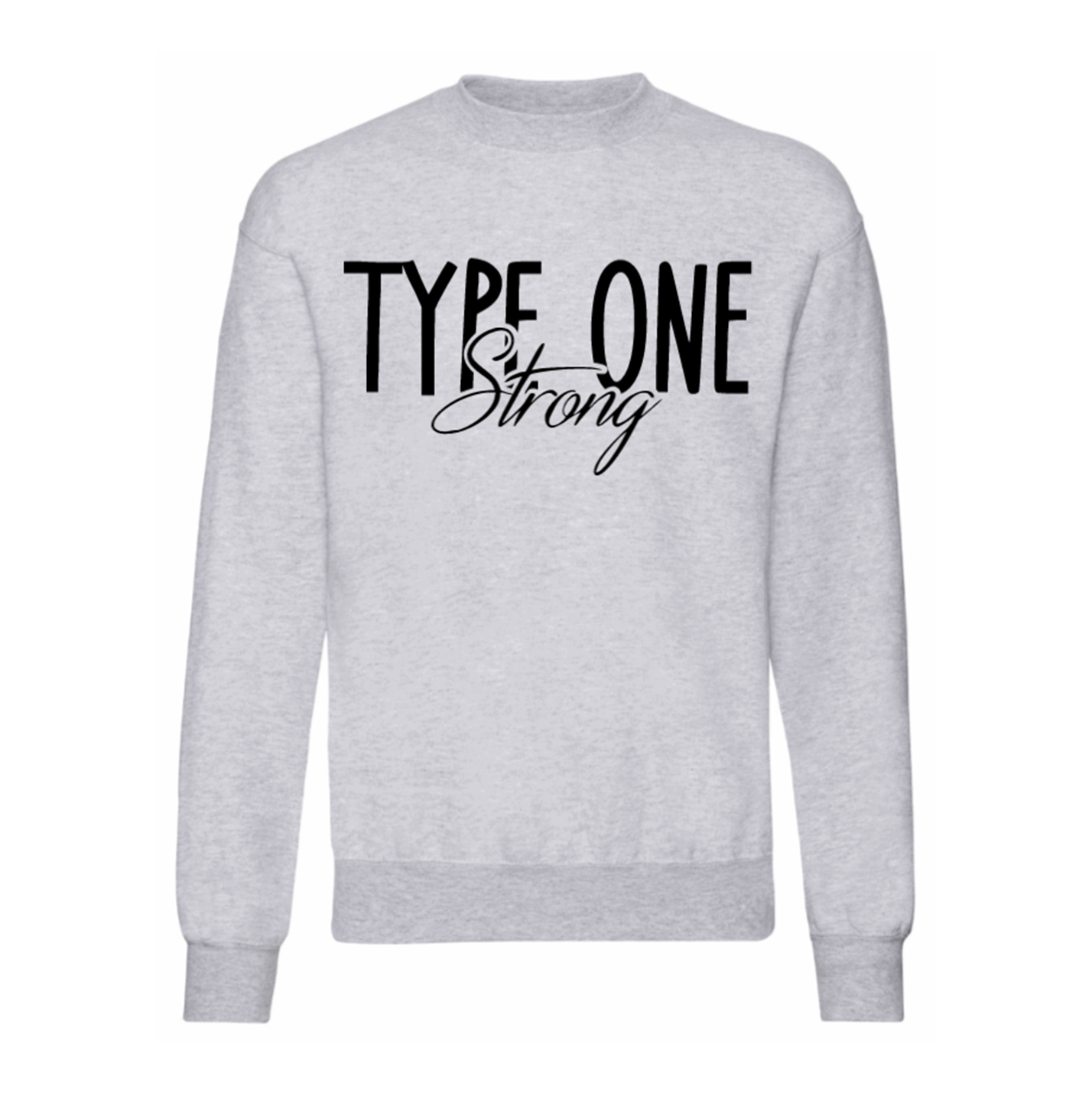 Type One Strong Sweatshirt