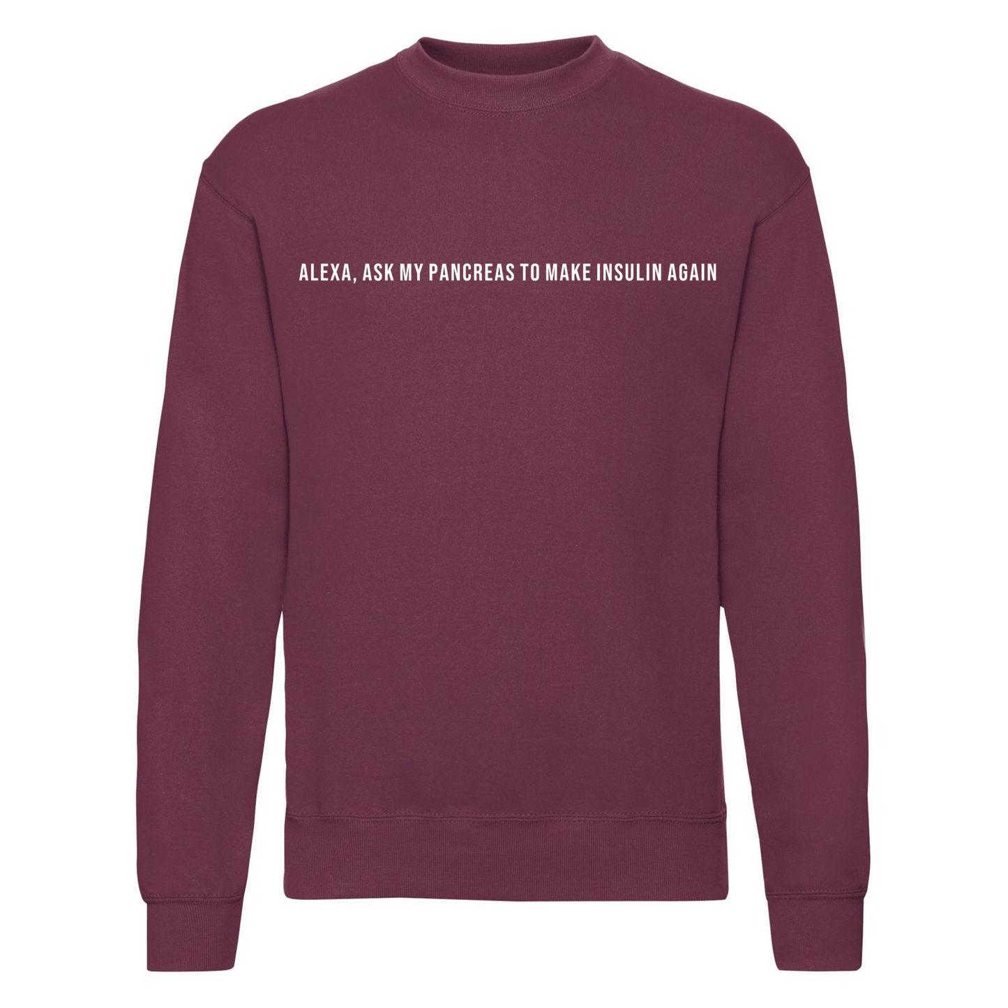 Ask My Pancreas To Make Insulin Again Sweatshirt