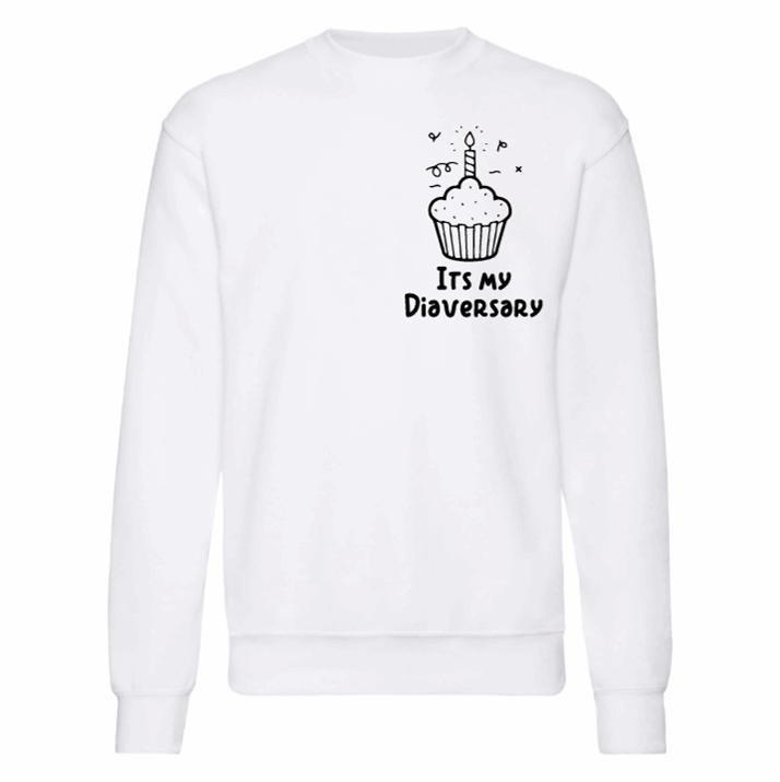 Its My Diaversary Sweatshirt