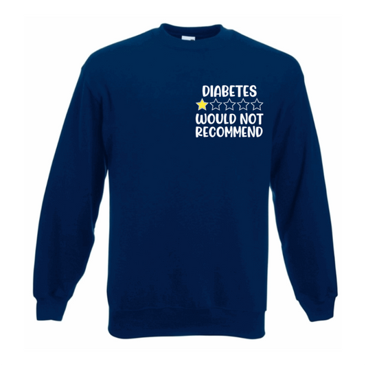 Diabetes * Would Not Recommend Sweatshirt