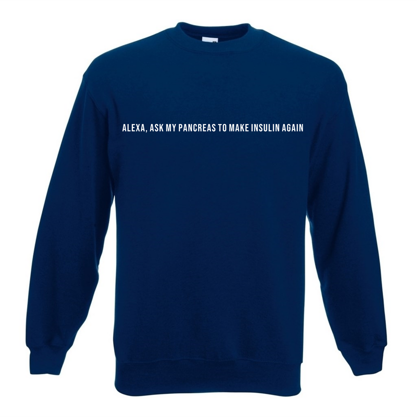 Ask My Pancreas To Make Insulin Again Sweatshirt