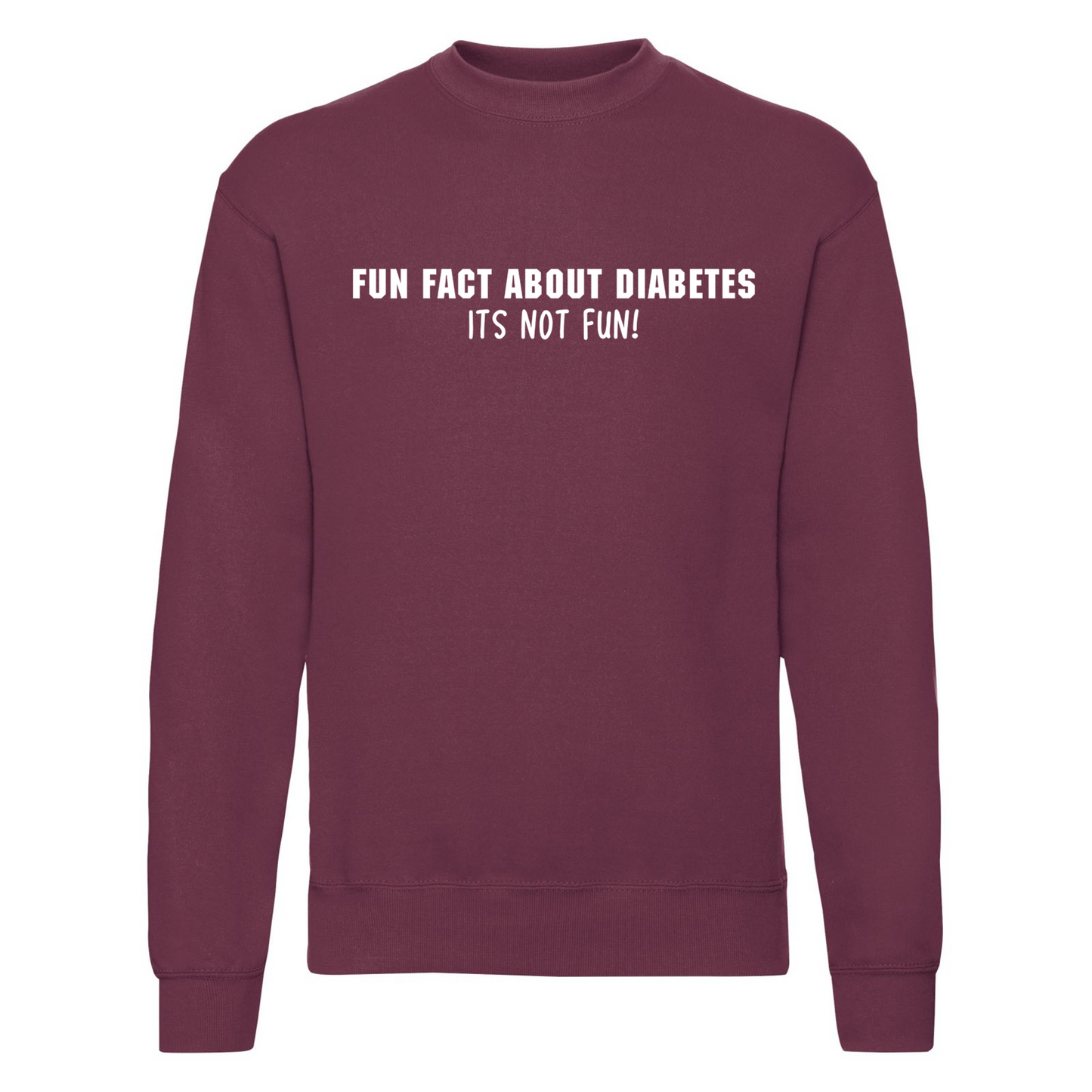 Fun Fact About Diabetes, Its Not Fun Sweatshirt