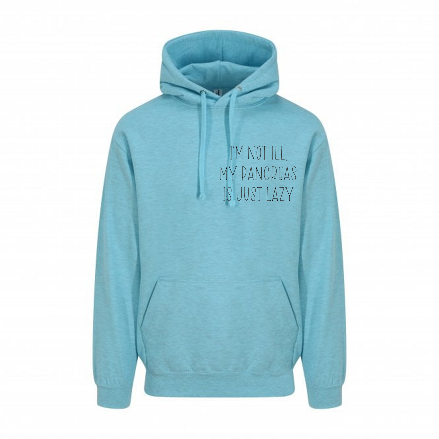 I'm Not Ill, My Pancreas Is Just Lazy Pastel Hoodie