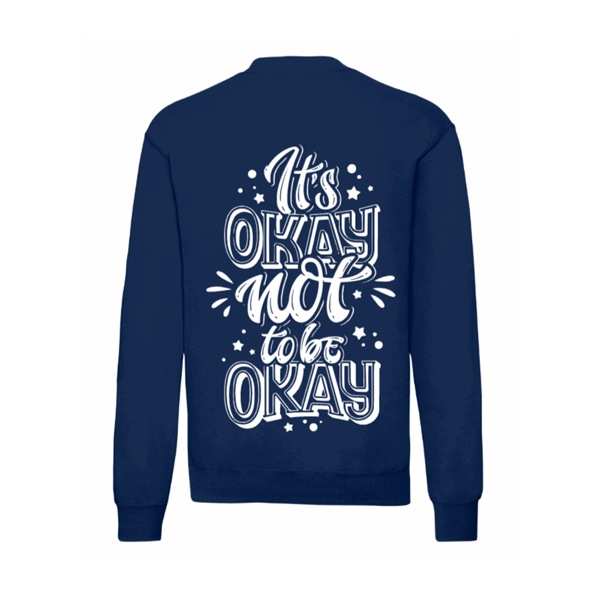 It's Okay Not To Be Okay Sweatshirt